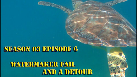 Watermaker Fail and a Detour S03 E06 Sailing with Unwritten Timeline