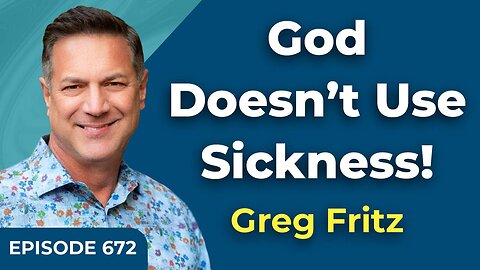 Episode 672: Does God Make People Sick?