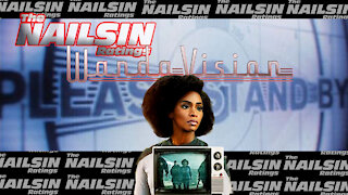 The Nailsin Ratings: WandaVision - Please Stand By