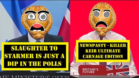 Slaughter to Starmer is Just a Dip in the Polls - NEWSPASTY Killer Keir Ultimate Carnage Edition