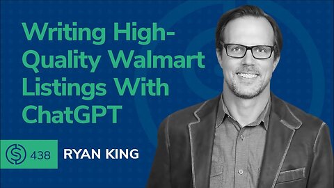 Writing High-Quality Walmart Listings With ChatGPT | SSP #438