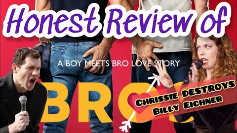 Chrissie Mayr HONEST REVIEW of "Bro's" Movie. DESTROYS Billy Eichner