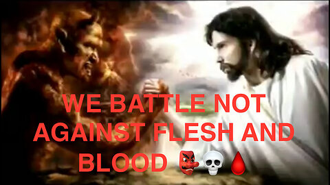 WE BATTLE NOT AGAINST FLESH & BLOOD 🩸AND WERE ABOUT 2 FIND OUT WHAT THAT MEANS 👺👽💀👿