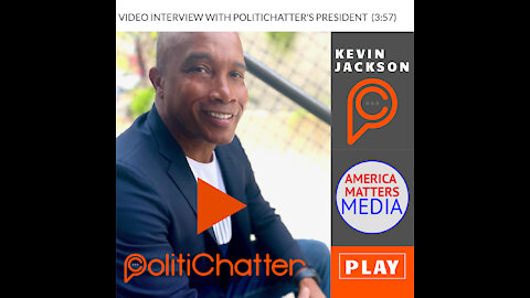 Kevin Jackson is the New President of PolitiChatter