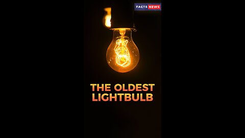 The oldest lightbulb #factsnews #shorts