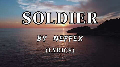 Soldier (lyrics) - NEFFEX