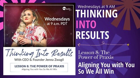 Thinking Into Results | Lesson 8 | The Power of Praxis | CEO/Founder Jenna Zwagil #business #tagr