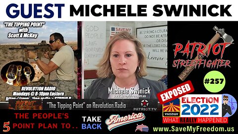 #257 Patriot Streetfighter & Michele Swinick: Arizona Uniparty Leader Kari "Fake" Lake, The ONLY Solution To Take Back & The Most Fraudulent Election In American History...Mari-Corruption County Nov 8, 2022