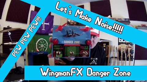 Lets Make Noise - WingmanFX Danger Zone!!!