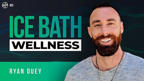 Ryan Duey | Ice Baths: Cold Therapy For Weight Loss, Immunity, Metabolism & Mindset | Wellness Force