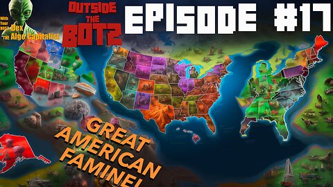 OTB Podcast #17: The Coming American Famine