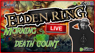 🟠 Elden Ring - Ep 8 🟠 | Morning Deathcount | Pudge Dies...