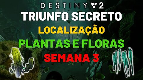 Destiny 2 - Triunfo Secreto: Plantas e Floras | Semana 3
