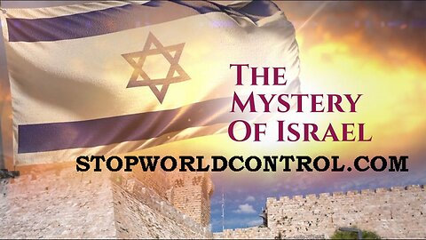 www.stopworldcontrol.com - The Mystery of Israel SOLVED! [03.11.2023]