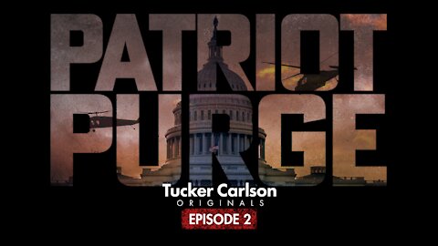 Tucker Carlson January 6th Documentary "Patriot Purge" - Part 2