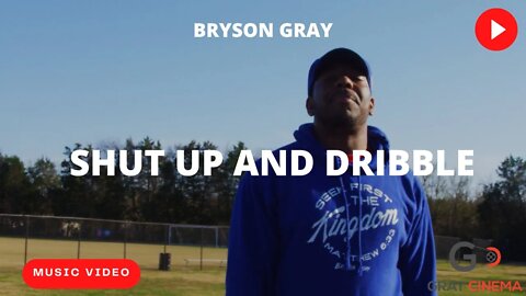 Bryson Gray - SHUT UP AND DRIBBLE (LEBRON JAMES) [MUSIC VIDEO]
