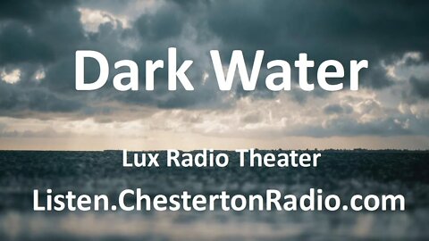 Dark Water - Merle Oberon - Preston Foster - Thomas Mitchell - Lux Radio Theater