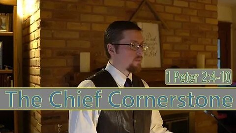 1st Peter: Pt 6 - Our Foundation and Cornerstone