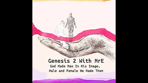 #115 👫🌳 Genesis 2 With MrE, Creation of Adam & Eve