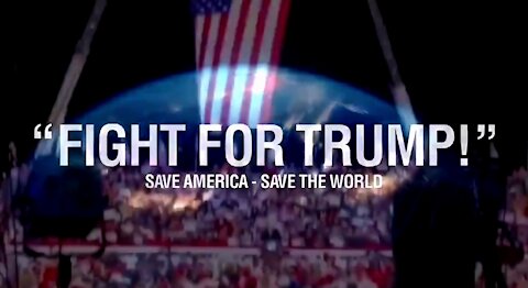 New Fight for Trump - Save America - Save the World Video