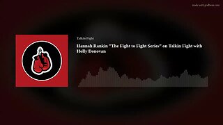 Hannah Rankin ”The Fight to Fight Series” on Talkin Fight with Holly Donovan