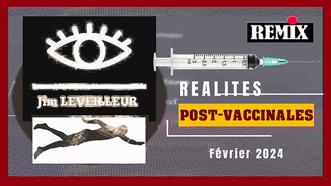 Réalités "post-vaccinales" par Jim LEVEILLEUR (Hd 1080)