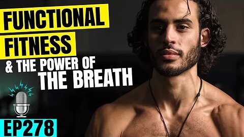 Functional Fitness & the POWER of the Breath (PART 1) | Strong By Design Ep 278