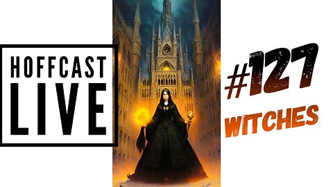 Witches | Hoffcast LIVE 127