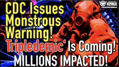 CDC Just Issued a Monstrous Warning! The 'Tripledemic' Is Coming! Millions Impacted!