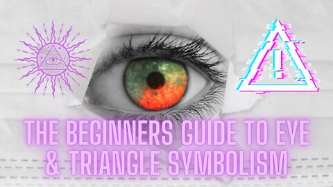 The Beginners Guide to Eye & Triangle Symbolism