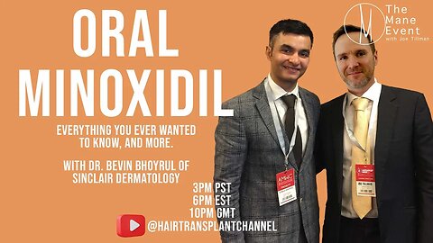 ORAL MINOXIDIL - The Mane Event - May 18th, 2023