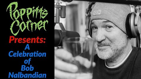 Poppitt's Corner Presents: A Celebration of Bob Nalbandian