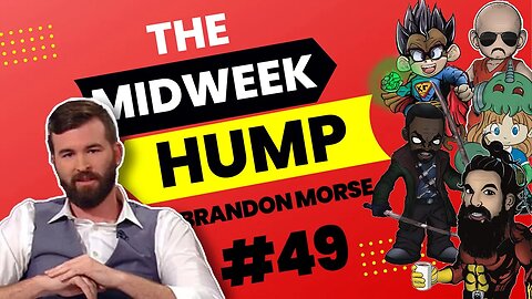 The Midweek Hump #49 feat. Brandon Morse