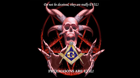 A Look Into The Free Masons and How they are Pure Evil and Satanic