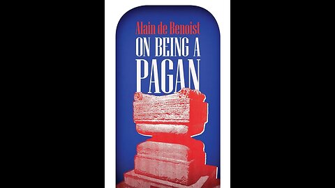 On Being a Pagan - Chapter Nine - The Primacy of Mankind - Alain de Benoist