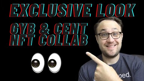 EXCLUSIVE LOOK AT THE GYB & CENT NFT COLLAB
