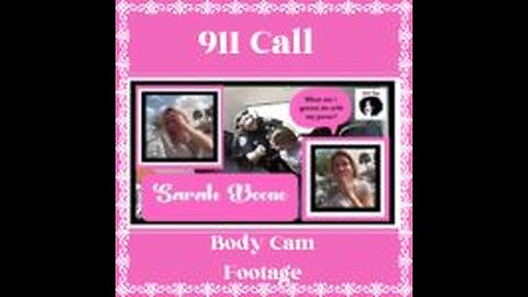 Sarah Boone - Interrogation, Body Cam Footage and 911 Call