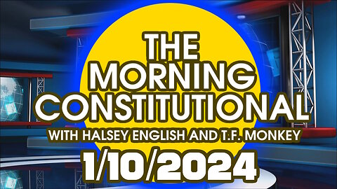 The Morning Constitutional: 1/10/2024