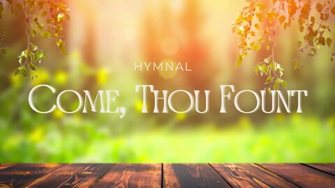 Come Thou Fount: Hymnal | Piano Accompaniment