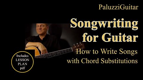 Songwriting Guitar Lesson for Beginners [How to Write Songs with Chord Substitutions]