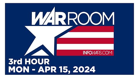 WAR ROOM [3 of 3] Monday 4/15/24 • News, Reports & Analysis • Infowars