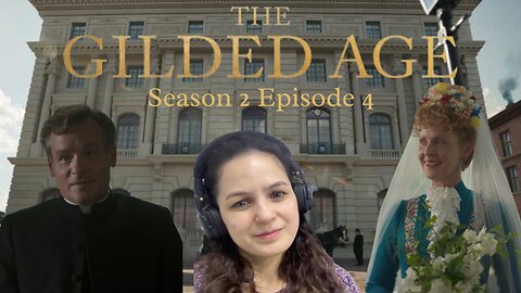 The Gilded Age First Watch Reaction S02-E05, Who Really Is Being Selfish Here?