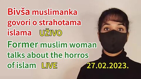 Bivša muslimanka govori o strahotama islama - A former muslim woman talks about the horrors of Islam