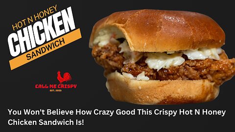 You Won't Believe How Crazy Good This Crispy Hot N Honey Chicken Sandwich Is!