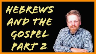 BW Live: The Gospel and Hebrew Roots Part 14: Deep Dive into Hebrews Part 2