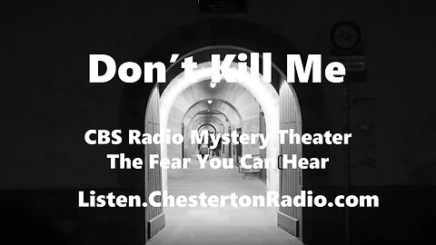 Don't Kill Me - CBS Radio Mystery Theater