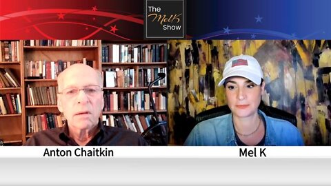 MEL K & ESTEEMED HISTORIAN ANTON CHAITKIN ON HOW WE GOT HERE & WHO WE ARE 6-3-22 - TRUMP NEWS