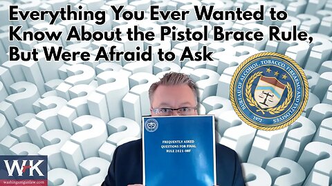 Everything You Ever Wanted to Know About the Pistol Brace Rule, But Where Afraid to Ask