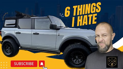 6 Things I Hate About my Bronco