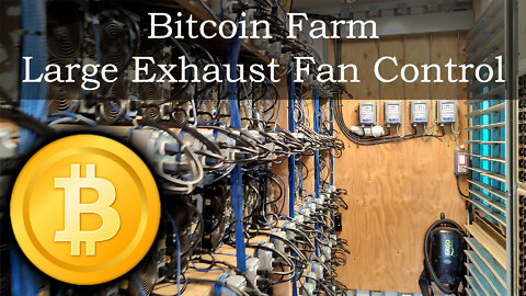 Bitcoin Farm - Large Exhaust Fan Control System